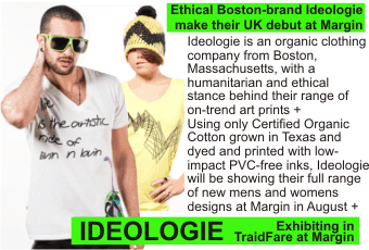 IDEOLOGIE at MARGIN  Ethical Boston-brand Ideologie make their UK debut at Margin + Ideologie is an organic clothing company from Boston, Massachusetts, with a humanitarian and ethical stance behind their range of on-trend art prints + Using only Certified Organic Cotton grown in Texas and dyed and printed with low-impact PVC-inks, Ideologie will be showing their full range of new mens- and womens-wear designs at Margin in August + 