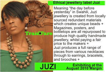 JUZI at MARGIN AUGUST 2010
Ethical jewellery label Juzi. Meaning 