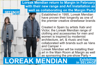 LOREAK MENDIAN return to Margin in February with their new range and Art Installation as well as collaborating on the Margin Party +  Established in 1995, Loreak Mendian have proven their longevity as one of the premier creative streetwear brands + Created in Spain by artists Xabi and Victor, the Loreak Mendian range of clothing and accessories for men and women is inspired by modernist architecture, art, & music and has collaborated with brands such as Vans and Camper + Loreak Mendian will be installing their art in the Main Room at Margin as well as sponsoring the pre-show Party + 