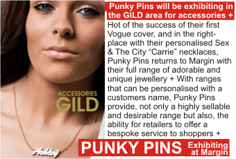 PUNKY PINS at MARGIN   AUGUST 2010  Punky Pins will be exhibiting in the GILD area for accessories + Hot of the success of their first Vogue cover, and in the right-place with their personalised Sex & The City