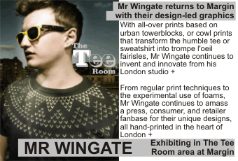 MR WINGATE returns to Margin with their design-led graphics + With all-over prints based on urban towerblocks, or cowl prints that transform the humble tee or sweatshirt into trompe l'oeil fairisles, Mr Wingate continues to invent and innovate from his London studio + From regular print techniques to the experimental use of foams, Mr Wingate continues to amass a press, consumer, and retailer fanbase for their unique designs, all hand-printed in the heart of London + Exhibiting in The Tee Room area at Margin +