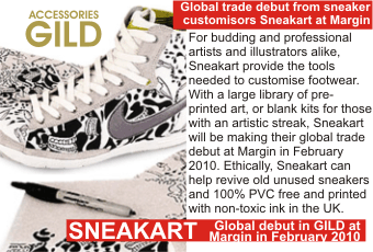 SNEAKART  Global trade debut from sneaker customisors Sneakart at Margin  For budding and professional artists and illustrators alike, Sneakart provide the tools needed to customise footwear. WIth a large library of pre-printed art, or blank kits for those with an artistic streak, Sneakart will be making their global trade debut at Margin in February 2010. Ethically, Sneakart can help revive old unused sneakers and 100% PVC free and printed with non-toxic ink in the UK.  Global debut in GILD at Margin in February 2010