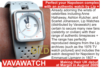 VAVAWATCH + Perfect your Napoleon complex with an authentic watch by Lip +  Already adorning the wrists of celebrities including Anne Hathaway, Ashton Kutcher, and Scarlet Johansson, Lip Watches (distributed by Vavawatch) are   certain to secure many new fans (celebrity or civilian) with their range of authentic timepieces + The range has perfectly reproduced designs from the Lip   archives (such as the 1976 TV watch pictured) and includes the watch designed for Napoleon by Emmanuel Lipmann in 1807 + Making their UK debut at Margin in August 2009